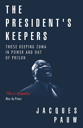 The Presidents Keepers, Jacques Pauw